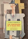 The Confession of a False Soul - Ilarie Voronca - 9781645250661