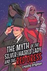 The Myth of the Silver-Haired Lady and the Red Dress - Creasha Brigman - 9781645311607