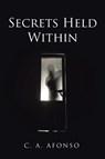 Secrets Held Within - C a Afonso - 9781645314608
