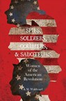Spies, Soldiers, Couriers, & Saboteurs - K M Waldvogel - 9781645380474