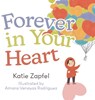 Forever in Your Heart - Katie Zapfel - 9781645383482