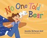 No One Told the Bear - Jennifer Wolf - 9781645386087