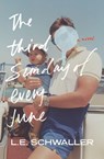 The Third Sunday of Every June - L. E. Schwaller - 9781645386117