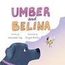 Umber and Belina - Alexandra Ng - 9781645386773