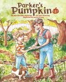 Parker's Pumpkin - Jean Huxtable-Hamersky ; Jack Hamersky - 9781645387237
