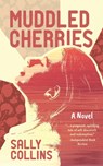 Muddled Cherries - Sally Collins - 9781645387541