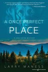 A Once Perfect Place - Larry Maness - 9781645403296
