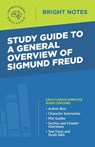Study Guide to a General Overview of Sigmund Freud - Intelligent Education - 9781645420064