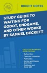 Study Guide to Waiting for Godot, Endgame, and Other Works by Samuel Beckett - Intelligent Education - 9781645423843