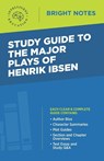 Study Guide to the Major Plays of Henrik Ibsen - Intelligent Education - 9781645424482