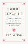 Good Fengshui - Eva Wong - 9781645470861