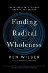 Finding Radical Wholeness - Ken Wilber - 9781645473909
