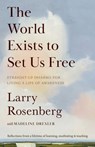 The World Exists to Set Us Free - Larry Rosenberg ; Madeline Drexler - 9781645473947