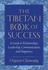 The Tibetan Book of Success - Orgyen Chowang ; Jamgon Mipham - 9781645474241