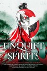 Unquiet Spirits: Essays by Asian Women in Horror - Lee Murray - 9781645481294