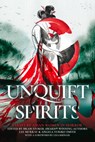 Unquiet Spirits: Essays by Asian Women in Horror - Lee Murray - 9781645481294