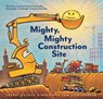 Mighty, Mighty Construction Site - Sherri Duskey Rinker - 9781645498179