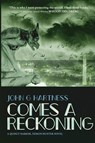 Comes A Reckoning - John G Hartness - 9781645541073