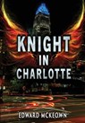 Knight in Charlotte - Edward McKeown - 9781645541370