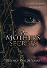 A Mother's Secrets - Tuppence Van de Vaarst - 9781645542339