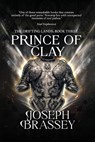 Prince of Clay - Joseph Brassey - 9781645542629
