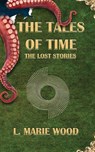 The Lost Stories - L. Marie Wood - 9781645543251