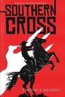 Southern Cross - Vaughn A. Jackson - 9781645543329