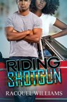 Riding Shotgun - Racquel Williams - 9781645563624