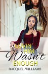 Luvin' Him Wasn't Enough - Racquel Williams - 9781645565772