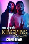 Carl Weber's Kingpins: Greenville - Cedric Lewis - 9781645566816