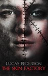 The Skin Factory - Lucas Pederson - 9781645629917
