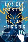Lonely Castle in the Mirror - TSUJIMURA,  Mizuki - 9781645660743