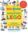 The Big Book of Amazing LEGO Creations with Bricks You Already Have - Sarah Dees - 9781645673507