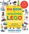The Big Book of Amazing LEGO Creations with Bricks You Already Have - Sarah Dees - 9781645673514