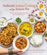 Authentic Indian Cooking with Your Instant Pot - Vasanti Bhadkamkar-Balan - 9781645674054