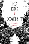 To Break a Covenant - Alison Ames - 9781645677925