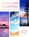 Watercolor Wanderlust - Hannah M. Pickerill - 9781645679523