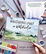 Mastering Light in Watercolor - Kolbie Blume - 9781645679974