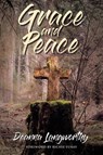 Grace and Peace - Deanna Langworthy - 9781645692812