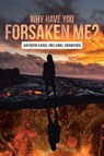 Why Have You Forsaken Me? - (WILSON) CRAWFORD,  Kathryn Carol - 9781645697787