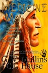 Medicine Man - Shamanism, Natural Healing, Remedies And Stories Of The Native American Indians - G W Mullins - 9781645709503