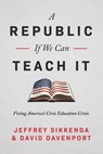 A Republic, If We Can Teach It - Jeffrey Sikkenga ; David Davenport - 9781645720508