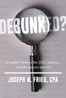 Debunked? - Joseph Fried - 9781645720751