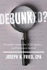 Debunked? - Joseph Fried - 9781645720768