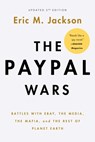 The Paypal Wars: Battles with Ebay, the Media, the Mafia, and the Rest of Planet Earth - Eric M. Jackson - 9781645720836