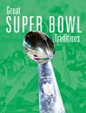 Great Super Bowl Traditions - Drew Silverman - 9781645822875
