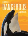 Super-Dangerous Animals - Meg Greve - 9781645823773