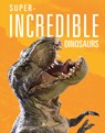 Super-Incredible Dinosaurs - Meg Greve - 9781645823803