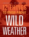 12 Things to Know about Wild Weather - Vicki Hayes - 9781645823919
