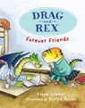 Drag and Rex 1: Forever Friends - Susan Lubner - 9781645951193